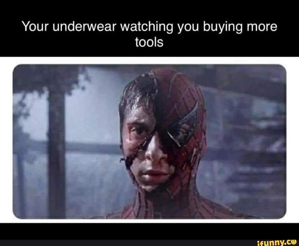 Your underwear watching you buying more tools iFunny Brazil