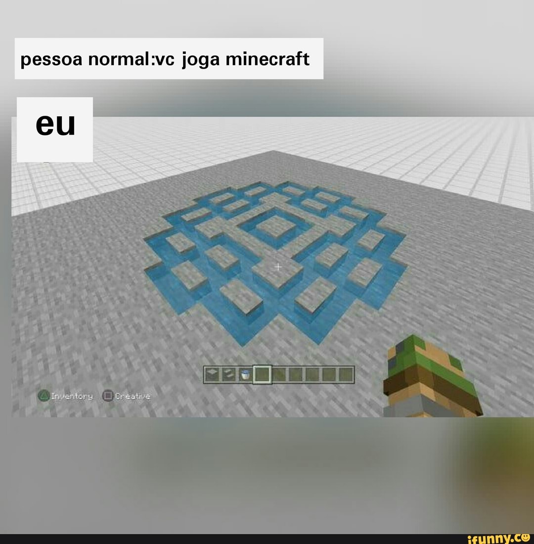 Pessoas normais jogando Í Tol bi Eu jogando Minecraft: - iFunny Brazil