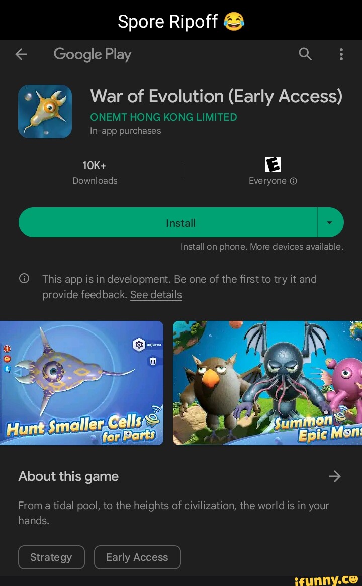 Spore Ripoff Google Play Q ONEMT HONG KONG LIMITED app purchases War of  Evolution (Early Access)