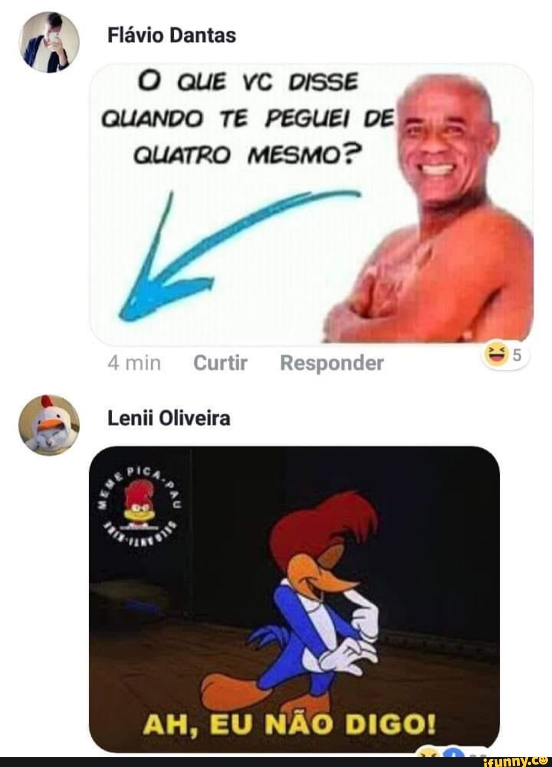 R O QUE VC DISSE Curtir Responder AH, EU NÃO DIGO! - iFunny Brazil