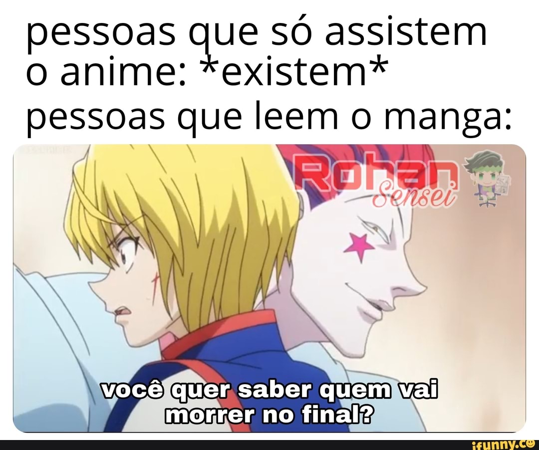 Como tira o ifunny.co ? Pessoas que assistem anime legendado: I