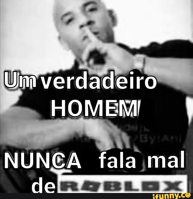 Um verdadeiro HOMEM NUNCA fala mal de ClebinhoHack - iFunny Brazil