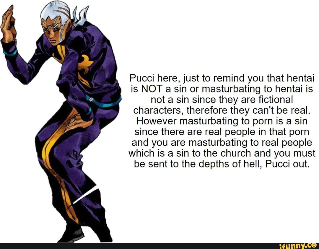 Pucci here, just to remind you that hentai is NOT a sin or masturbating to  hentai