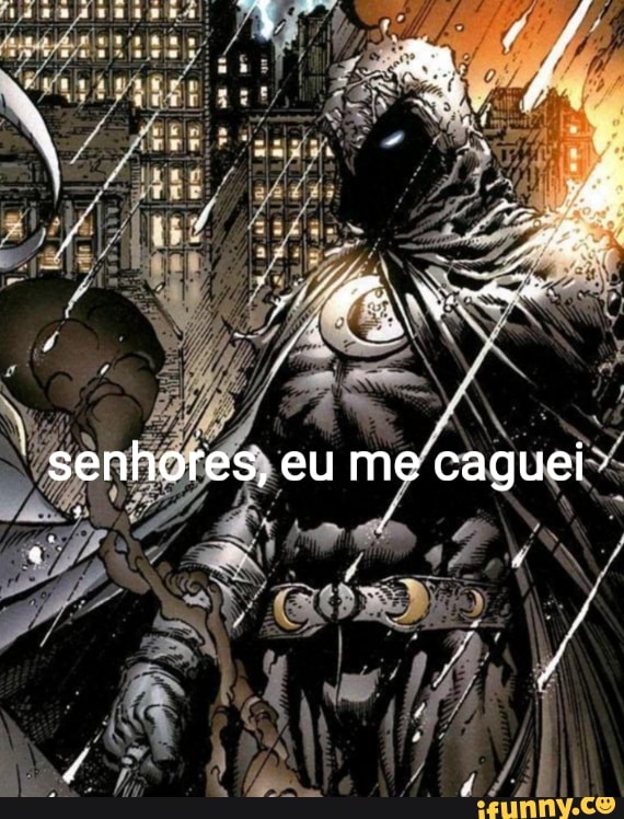 Senhores, eu me caguei - iFunny Brazil