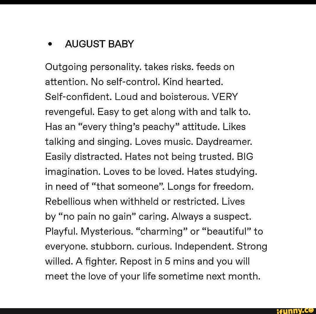 AUGUST BABY Outgoing personality. takes risks. feeds on attention