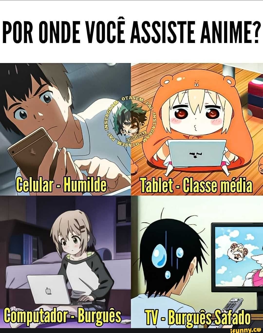 Como tira o ifunny.co ? Pessoas que assistem anime legendado: I