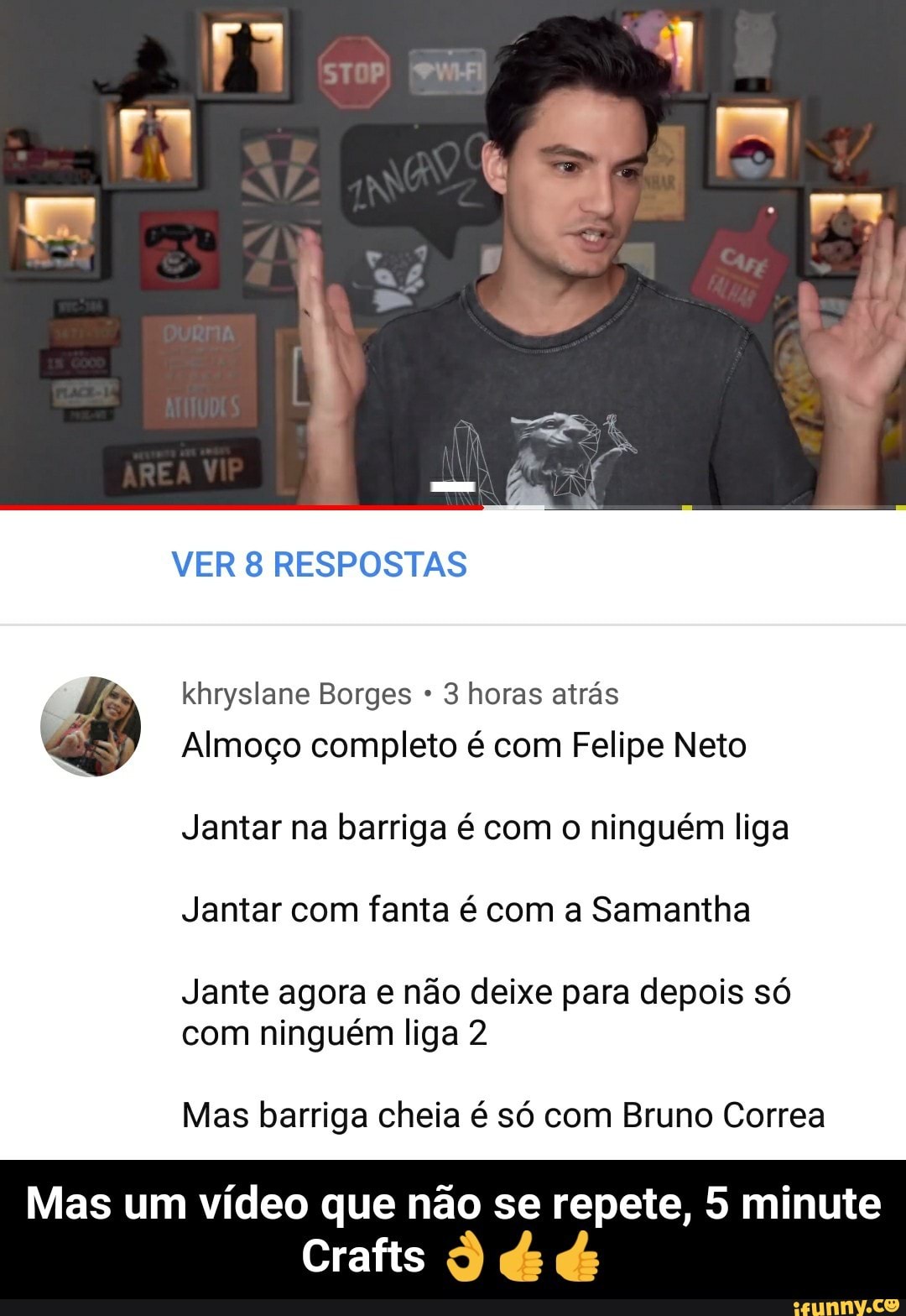 Khryslane Borges 3 horas atrás Almoço completo é com Felipe Neto Jantar na  barriga é com