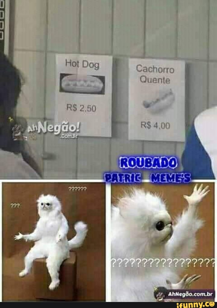 O orgulho de ser brasileiro meu pai amado ES hot dog E cachorro-quente -  iFunny Brazil