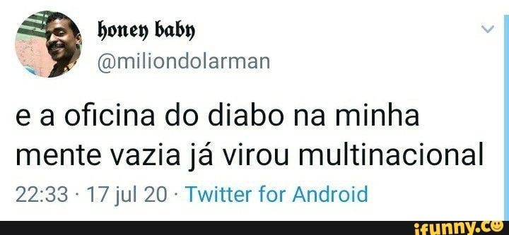 Mente VAZIA OFICINA DO diABO. ACHO QUE PROBLEMAS NO - iFunny Brazil