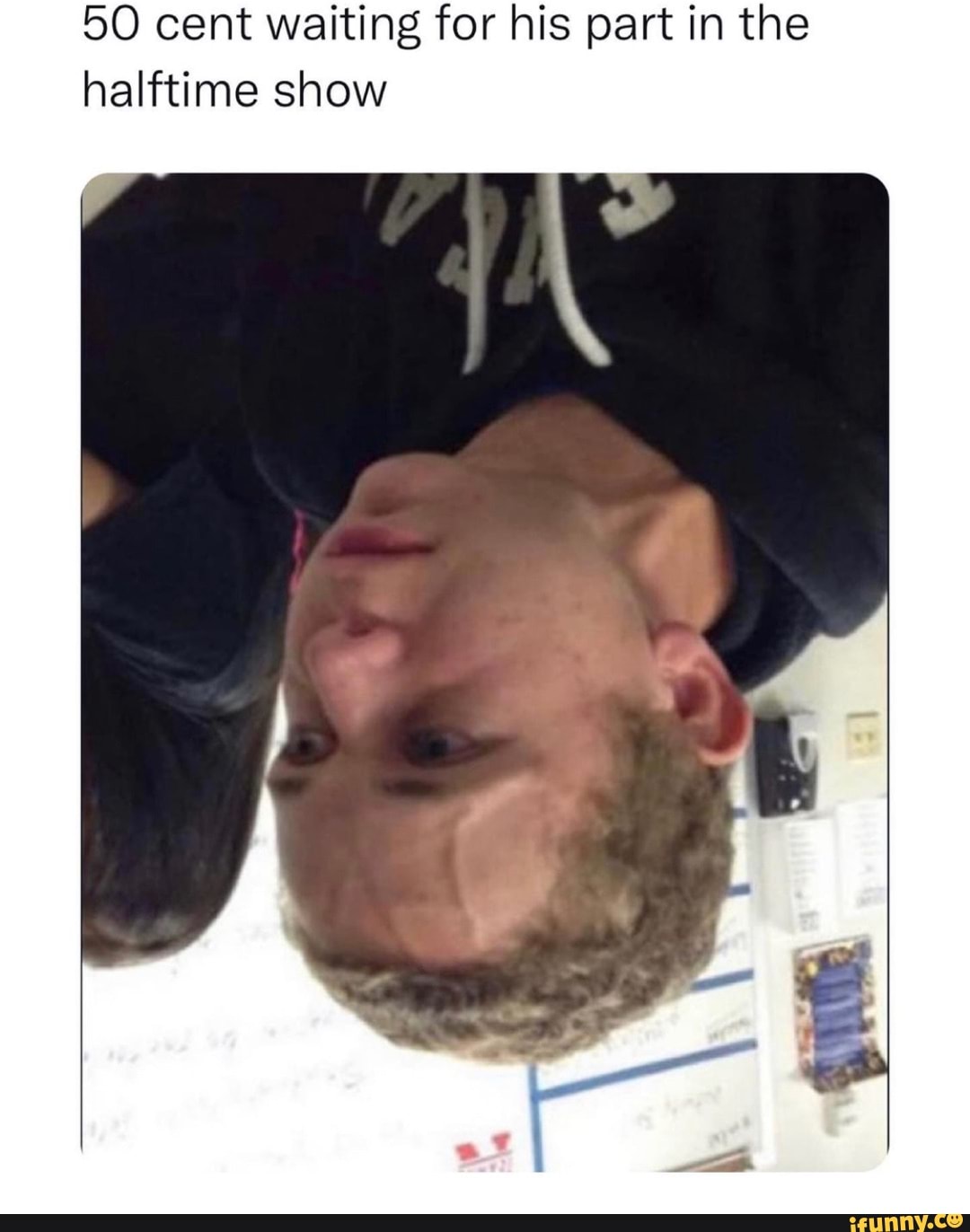 50 cent waiting for his part in the halftime show - iFunny Brazil