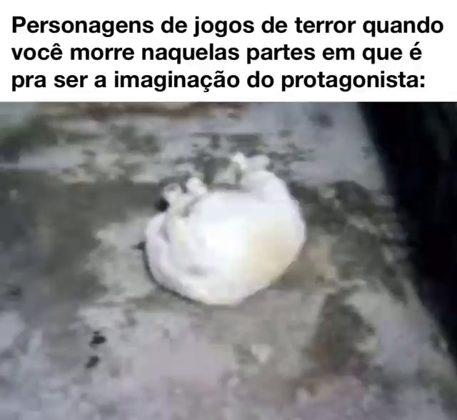 MEMES EM IMAGENS #222 JOGOS DE TERROR 