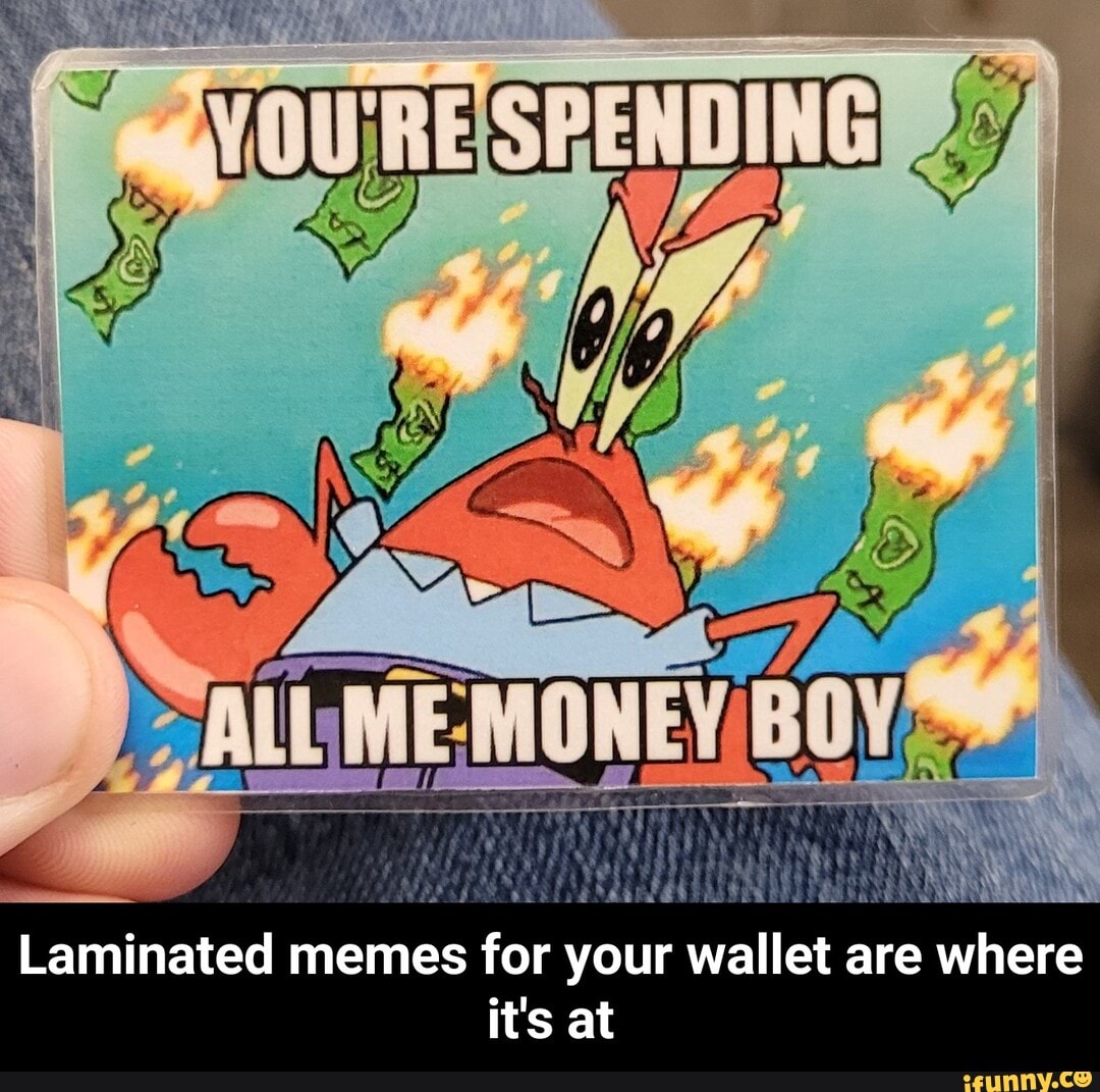 MOE it's at Laminated memes for your wallet are where Laminated memes for your wallet are