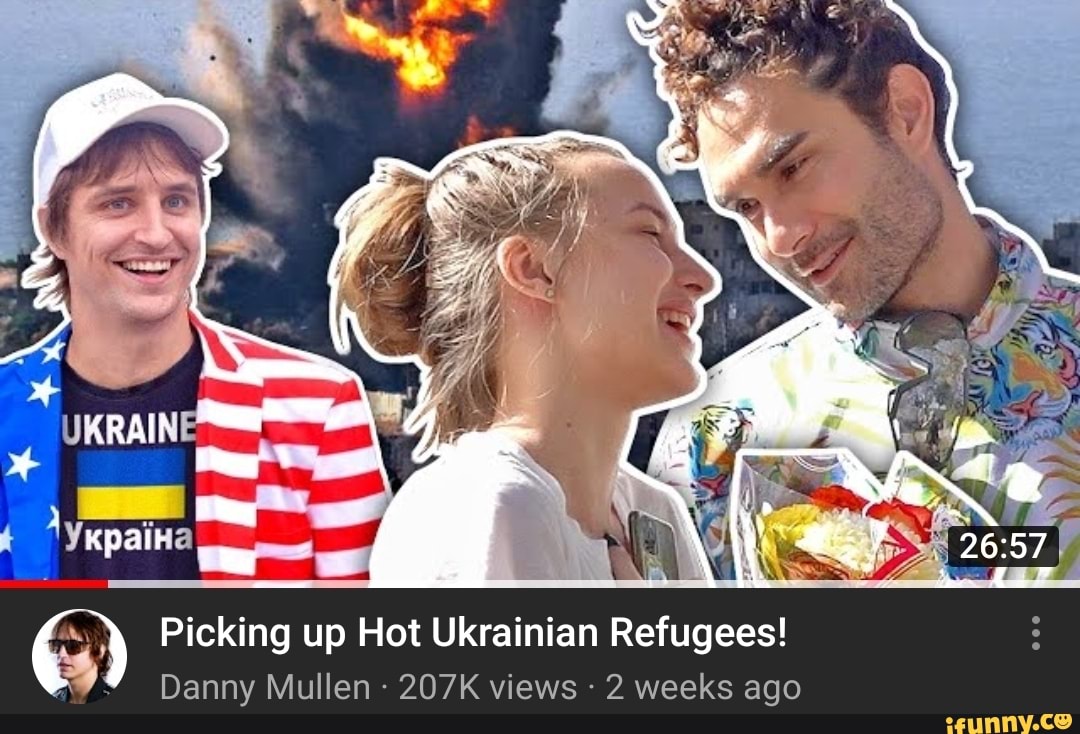 Picking up Hot Ukrainian Refugees! Danny Mullen 207K views - 2 weeks ago -  iFunny Brazil