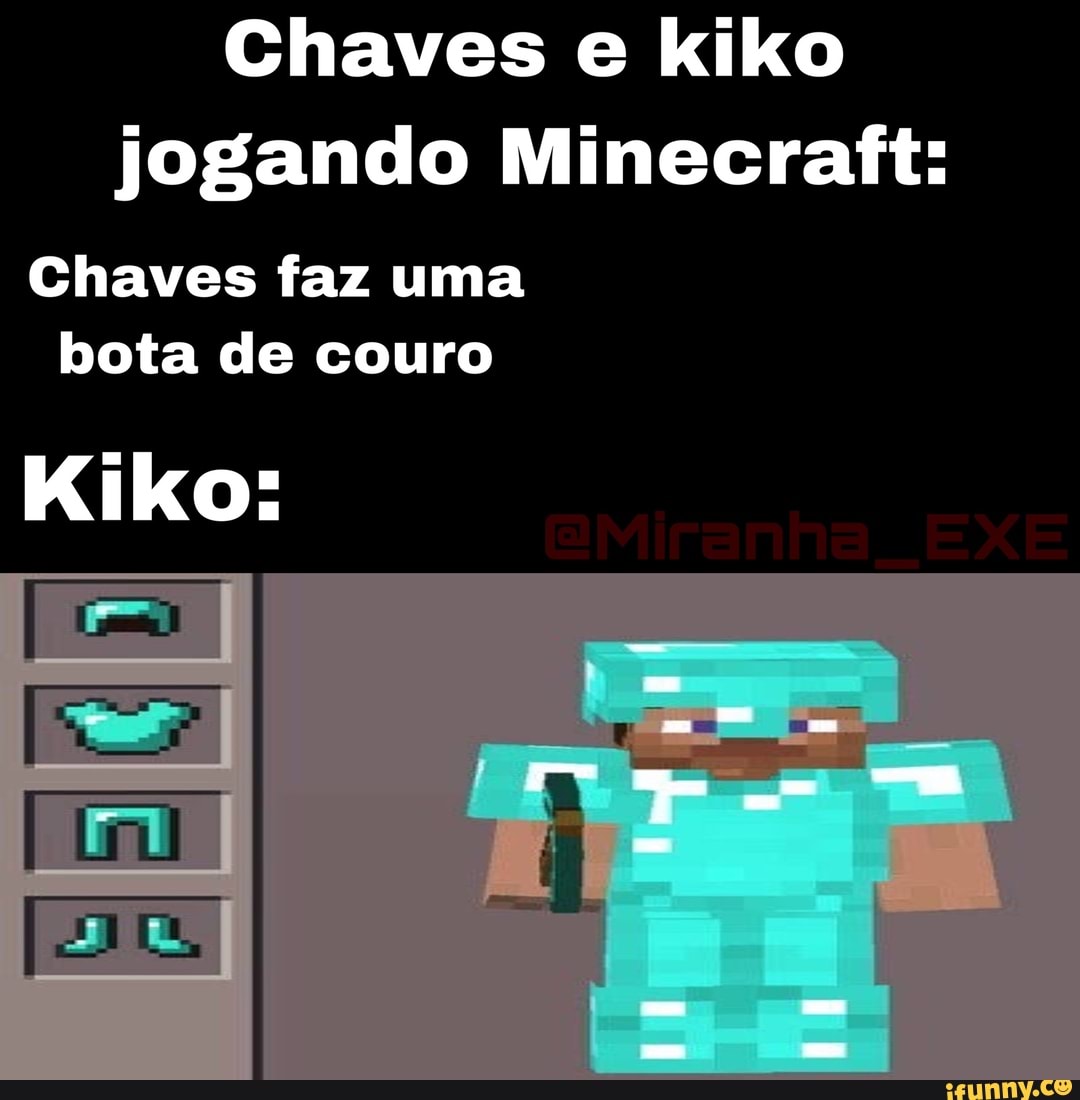 Chaves constrói uma simples casa no Minecraft: dc nl. Kiko: NAGASE. FUNNY -  iFunny Brazil