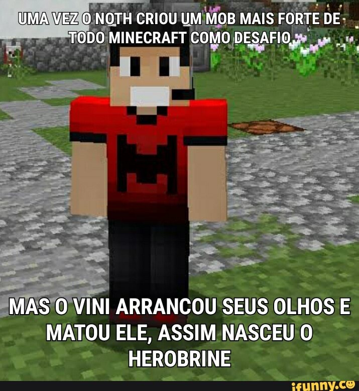 Vinimshow Ovinimshow Se o mundo fosse quadrado o minecraft seria um jogo  realista - iFunny Brazil