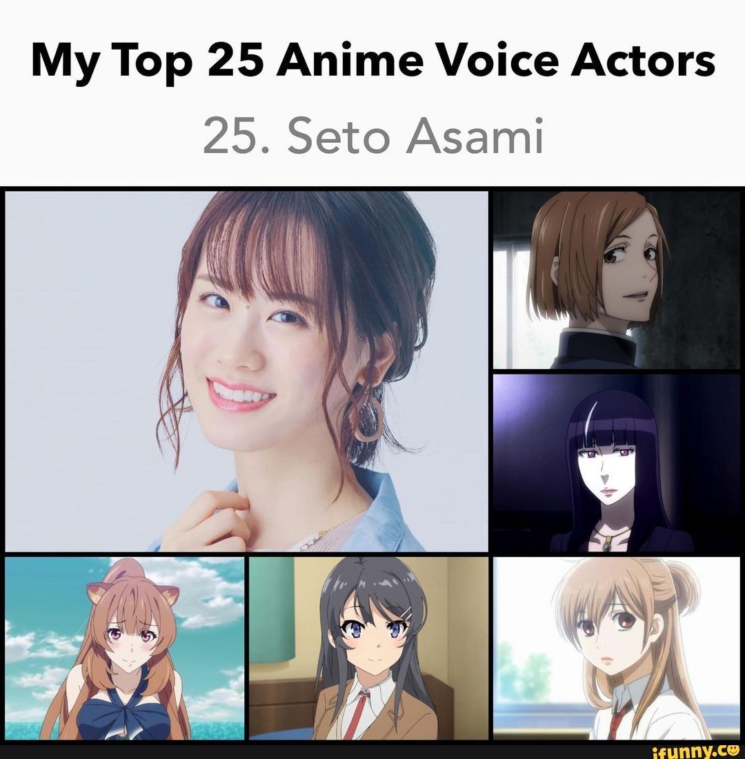 My Top 25 Anime Voice Actors 25. Seto Asami - iFunny Brazil