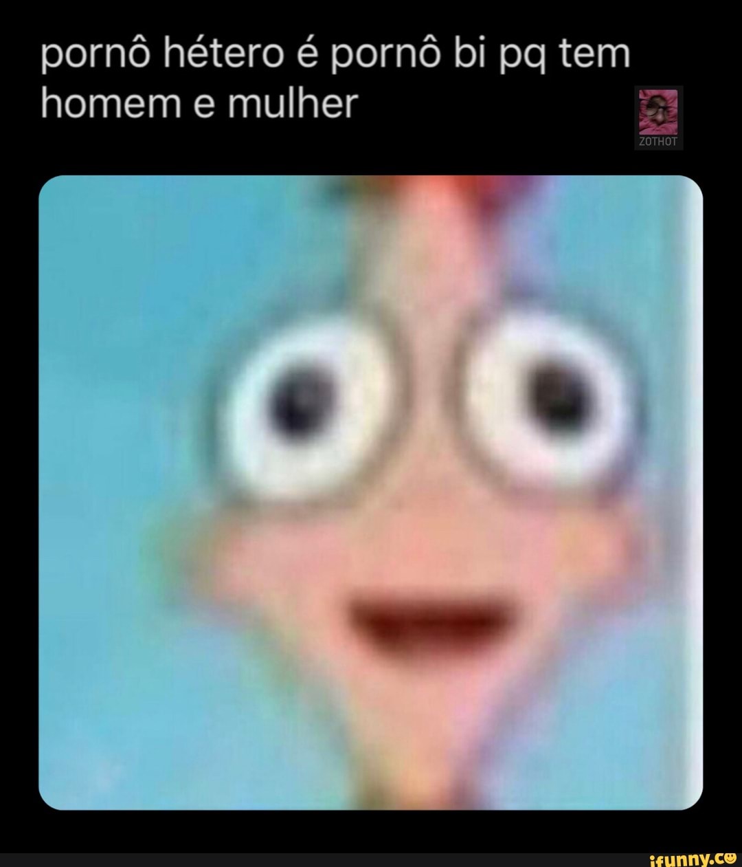 Pornô hétero é pornô bi pg tem homem e mulher - iFunny Brazil