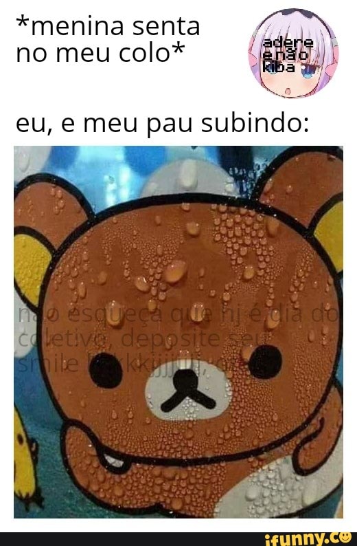 Menina Senta No Meu Colo Eu E Meu Pau Subindo Ifunny Brazil