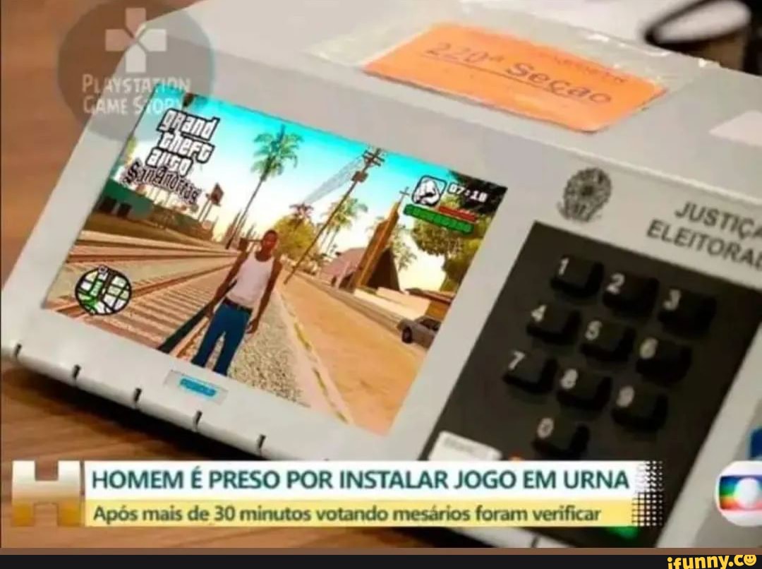 I HOMEM E PRESO POR INSTALAR JOGO EM URNA Após mais de 30 minutos votando  mesários foram verificar - iFunny Brazil
