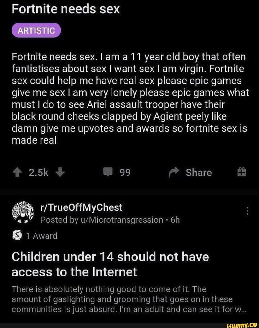 Fortnite needs sex ARTISTIC Fortnite needs sex. I ama 11 year old boy that  often fantistises