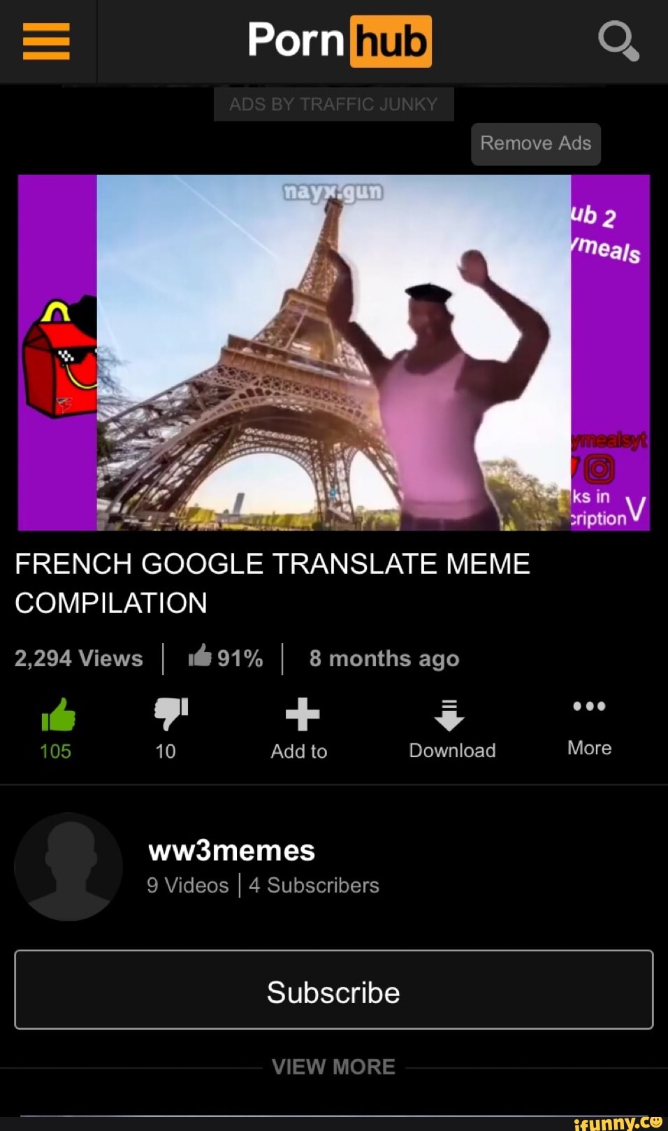 Porn hub Q Remove Ads sription FRENCH GOOGLE TRANSLATE MEME COMPILATION  2,294 Views I 91% I 8 months ago 105 10 Add to Download More ww3memes 9  Videos I 4 Subscribers Subscribe VIEW MORE - iFunny Brazil