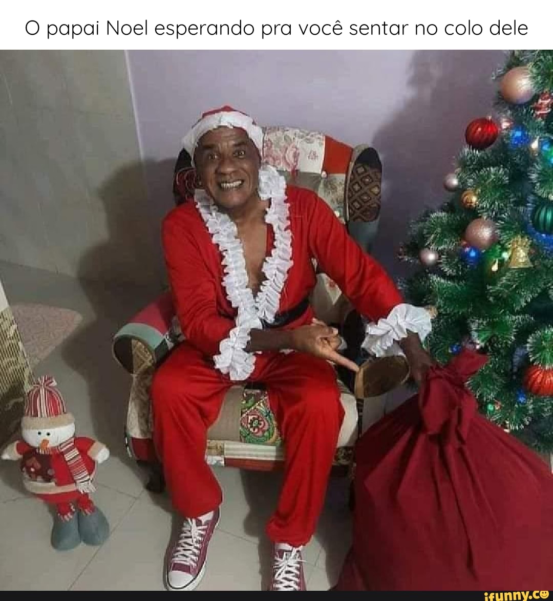 O papai Noel esperando pra você sentar no colo dele - iFunny Brazil