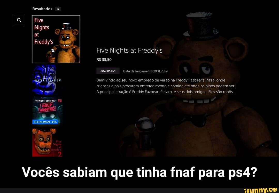 Resultados Five Nights at Freddy's Five Nights at Freddy's R$ 33,50 JOGO  DAPSN Data de