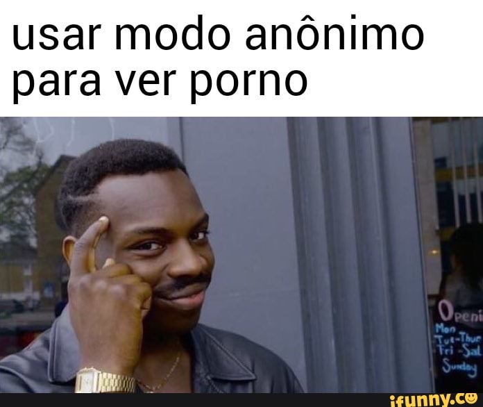 Usar modo an nimo para ver porno iFunny Brazil