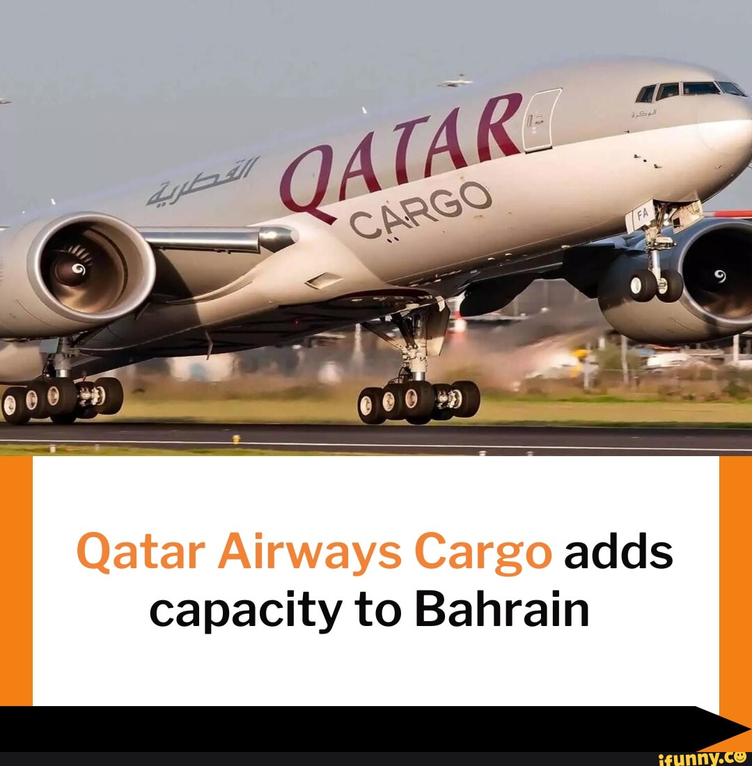 Qatar Airways Cargo adds capacity to Bahrain iFunny Brazil