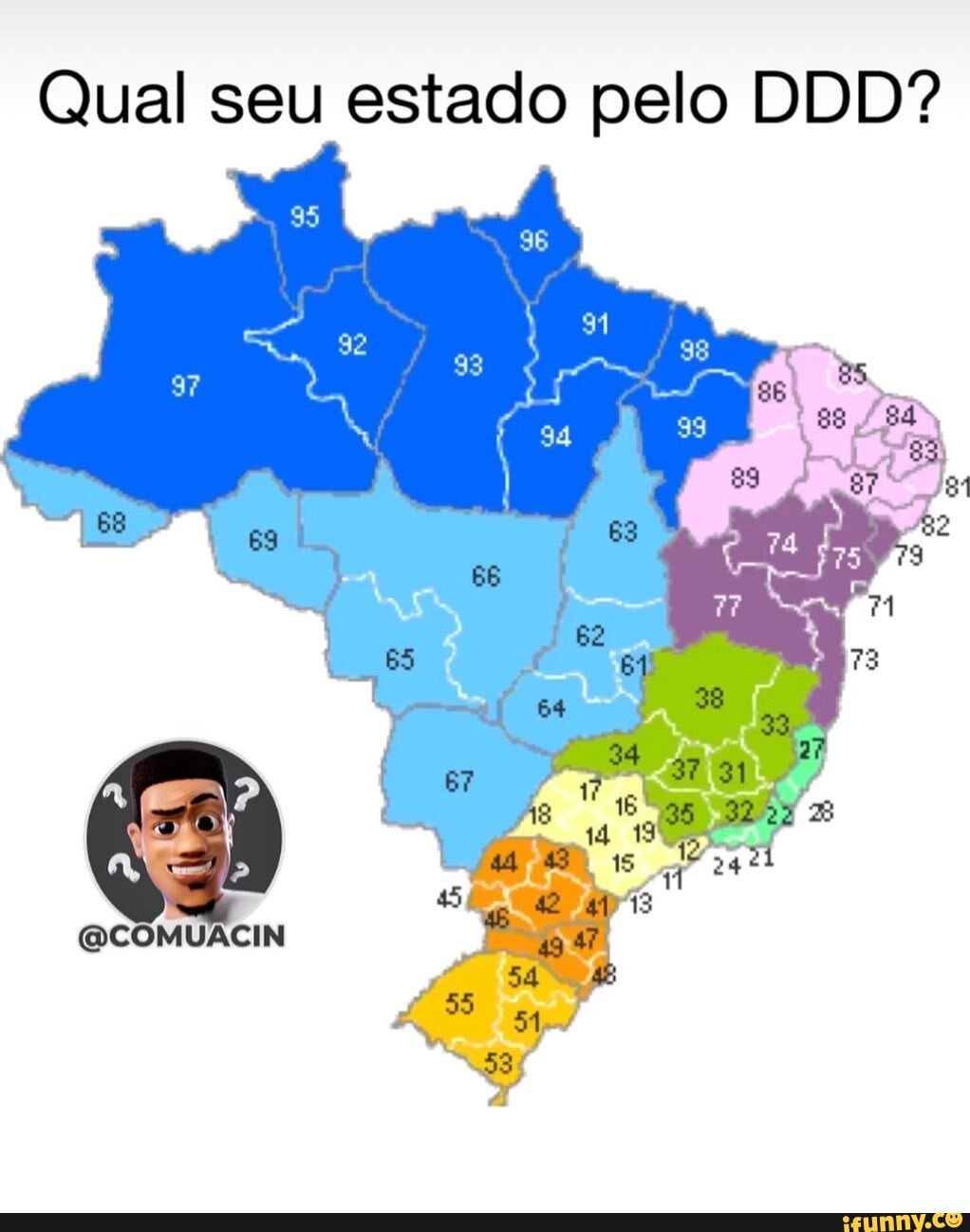 N/A - Qual seu estado pelo DDD? 98 as - iFunny Brazil