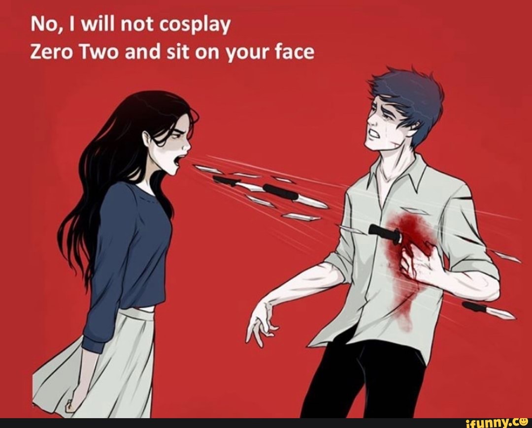 No, will not cosplay Zero Two and sit on your face - iFunny Brazil