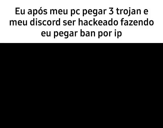 Gente, minha conta foi hackeada, por favor, denunciem, n sou eu que estou  fazendo essas postagens - iFunny Brazil