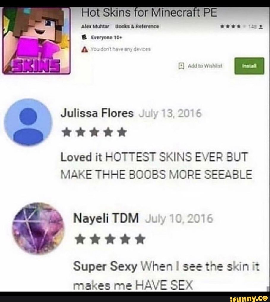 Hol Skins for Minecraft PE dy Julissa Flores July 13, 2016 Loved it HOTTEST  SKINS EVER