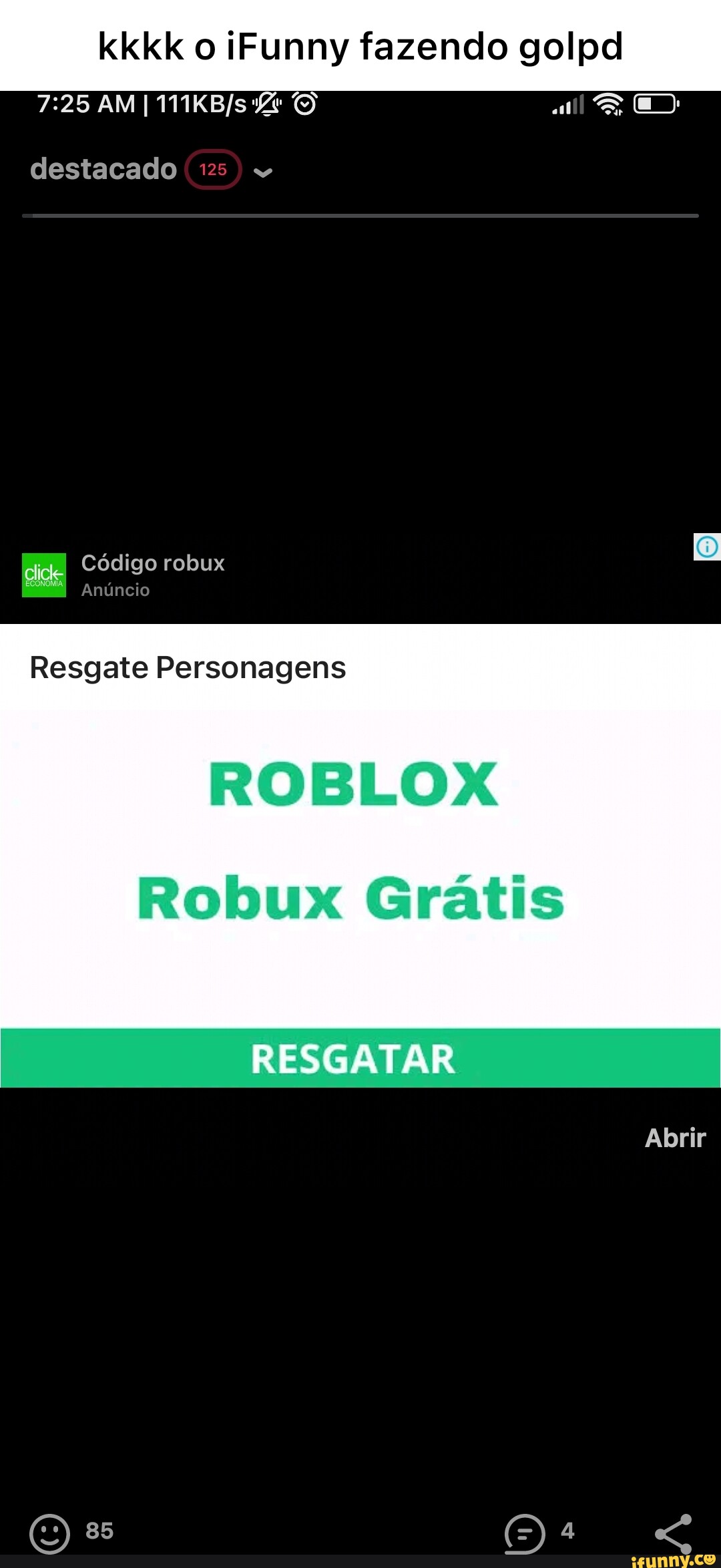 Kkkk o iFunny fazendo golpd al RO) AM I O destacado '125 dlide Código robux  Resgate Personagens ROBLOX Robux Grátis RESGATAR Abrir - iFunny Brazil