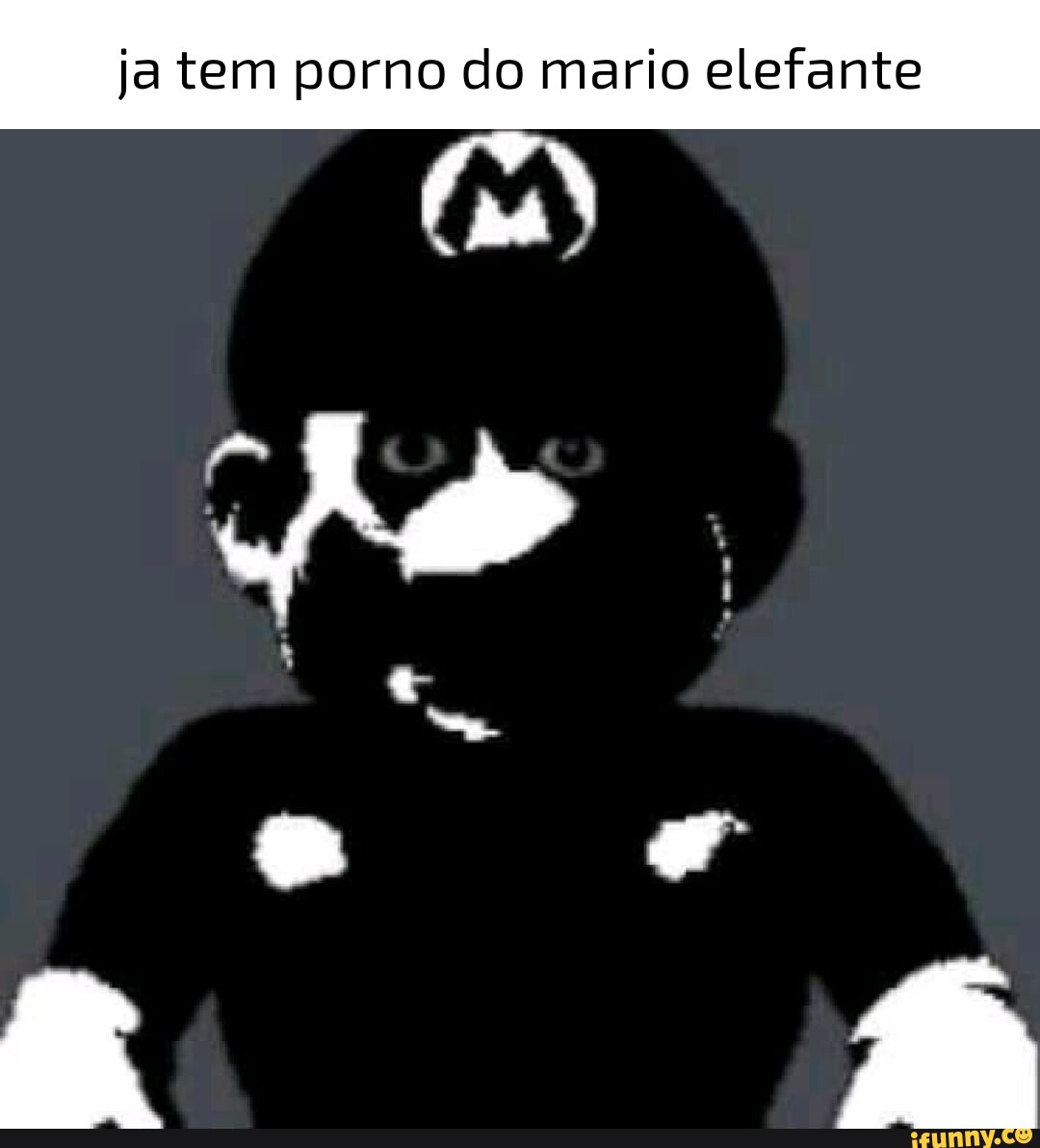 Ja tem porno do mario elefante - iFunny Brazil