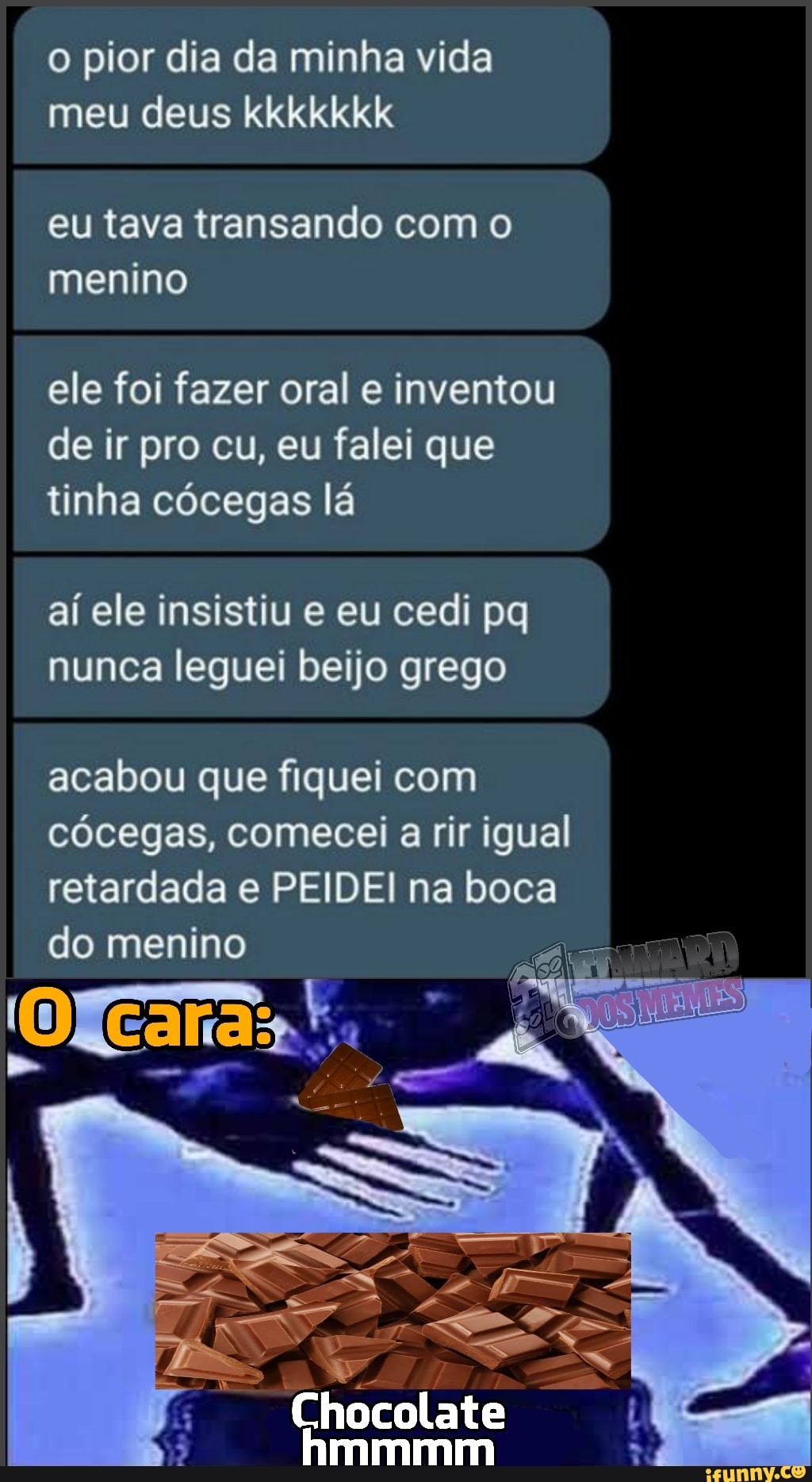 O pior dia da minha vida meu deus kkkkkkk eu tava transando com o menino ele