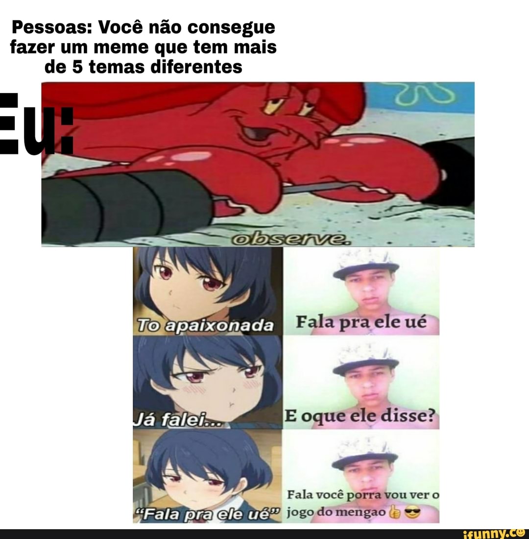 Pessoas:vc não pode fazer um meme com jogo - iFunny Brazil