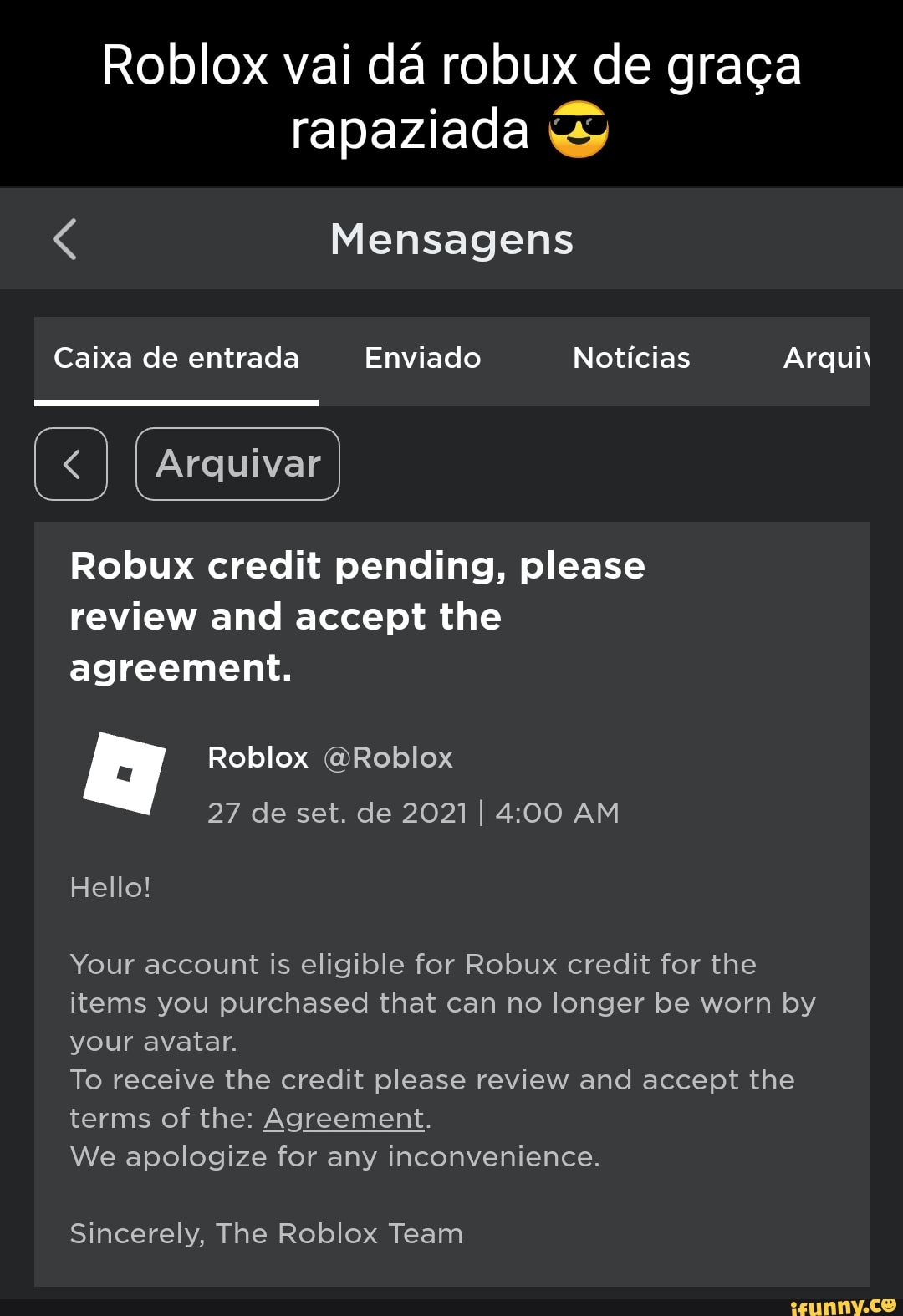 Roblox vai dá robux de graça rapaziada Mensagens Caixa de entrada Enviado  Notícias Arquis Robux credit