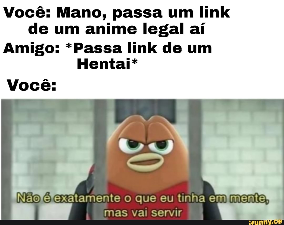 EU AMIGO: MAN, COMEGEI ASSISTIR ANIMES E ESTÃO ME DIZENDO BARA EU VER  BOKU'NOJPIKOAVALE PENA MESMO? EUTVALE SINAPODE-VER COM SUIFAMÍLIA - iFunny  Brazil