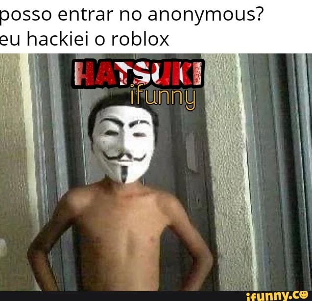 Memes engraçados e aleatorios on X: #meme #memes2021 #Hacker #Anonymous   / X