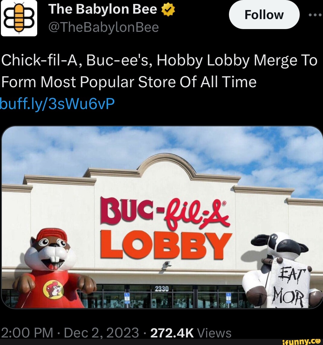 The Babylon Bee Follow @TheBabylonBee Chick-fil-A, Buc-ee's, Hobby ...