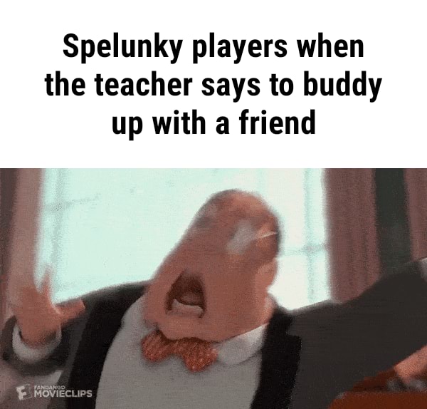 Spelunky is an excellent teacher