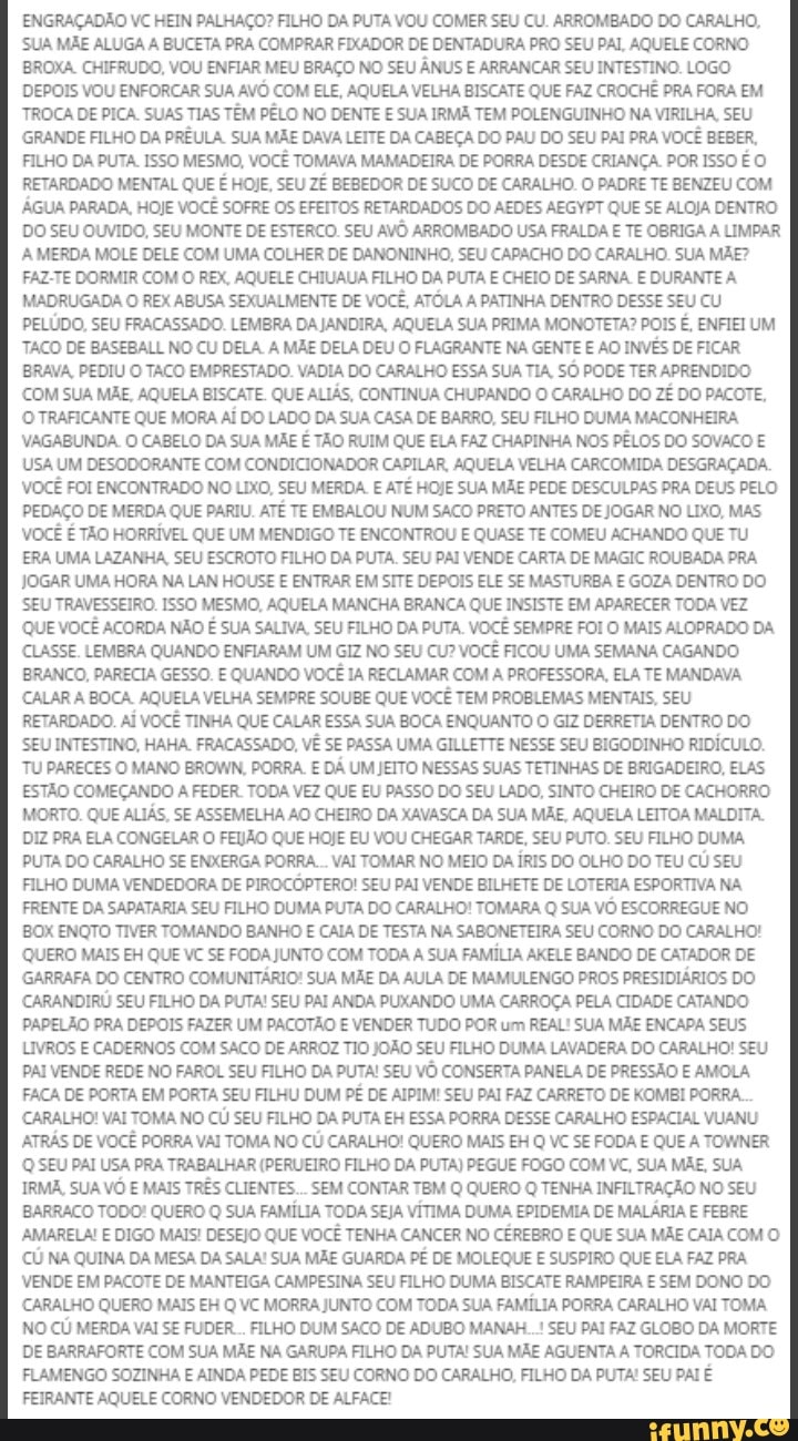 ENGRAÇADÃO VC HEIN PALHAÇO? FILHO DA PUTA VOU COMER SEU CU. ARROMBADO DO  CARALHO, SUA MAE