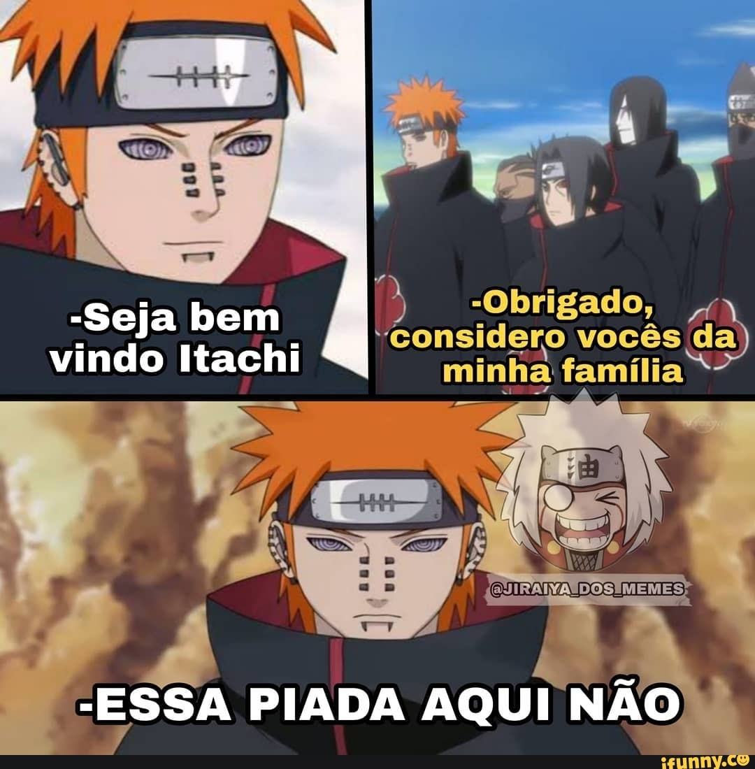 Pai, Mãe, Eu Nós entendemos, Itachi, Itachi, Apenas prometa isso  Cuide do Sasuke - iFunny Brazil