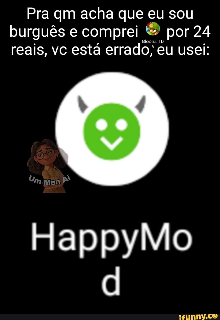 Happymod memes. Best Collection of funny Happymod pictures on iFunny Brazil