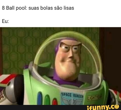 Beleza mas se liga no meu pou de Jogos Bola) Cosa - iFunny Brazil