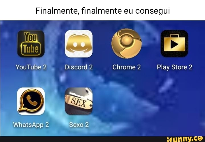 Finalmente, finalmente eu consegui  2 Discord 2 Chrome 2 Play Store  2 2 ai --e - iFunny Brazil