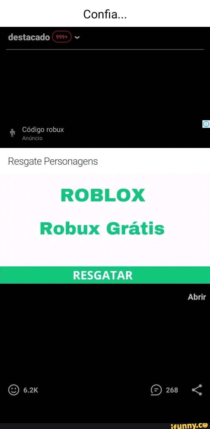 Confia destacado & Código robux Anúncio Resgate Personagens ROBLOX Robux  Grátis RESGATAR Abrir 6.21% - iFunny Brazil