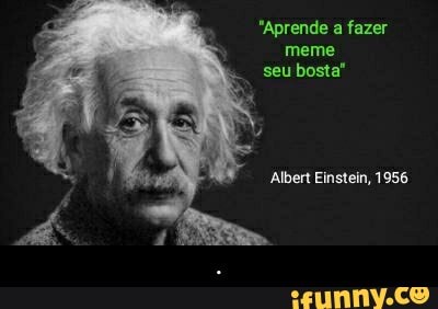 meme albert einstein #prova #meme #alberteinstein #shitpost #albeteins