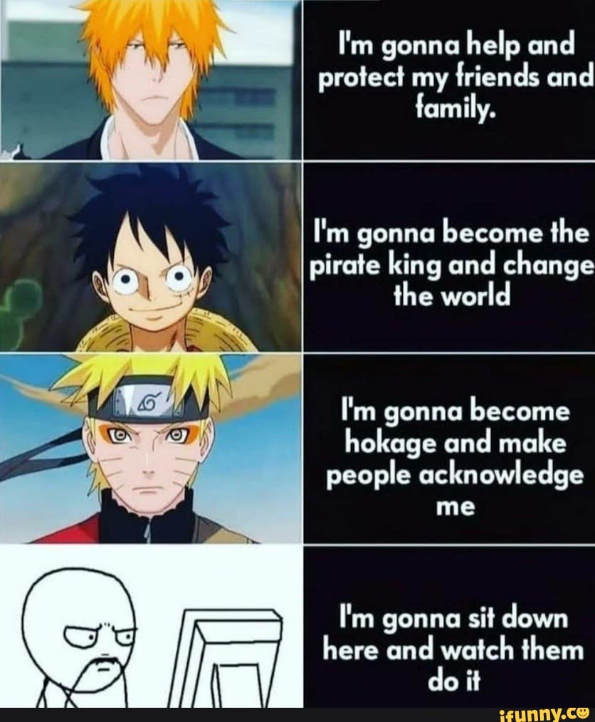 Gotta become the Hokage of the pirates : r/Animemes